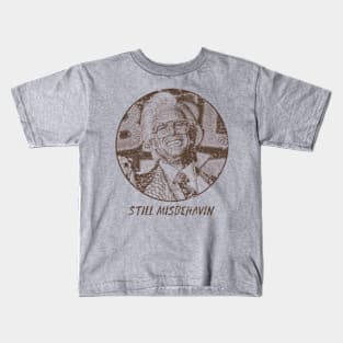 Still Misbehavin' Kids T-Shirt